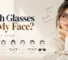 Which Glasses Suit My Face